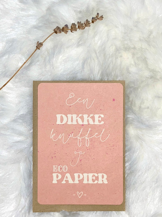 Een dikke knuffel op eco papier